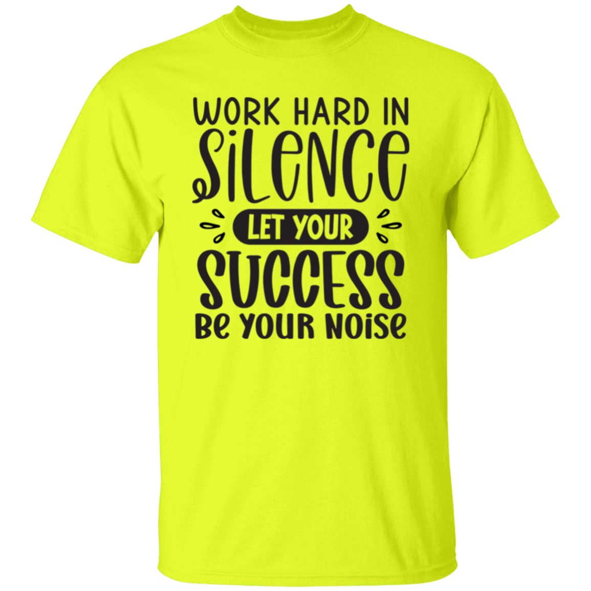 Work hard in silence |5.3 oz. T-Shirt