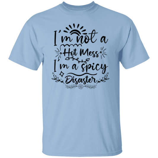 I'm not a hot mess |5.3 oz. T-Shirt