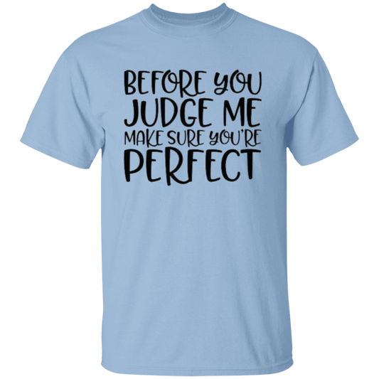 Before you Judge |5.3 oz. T-Shirt