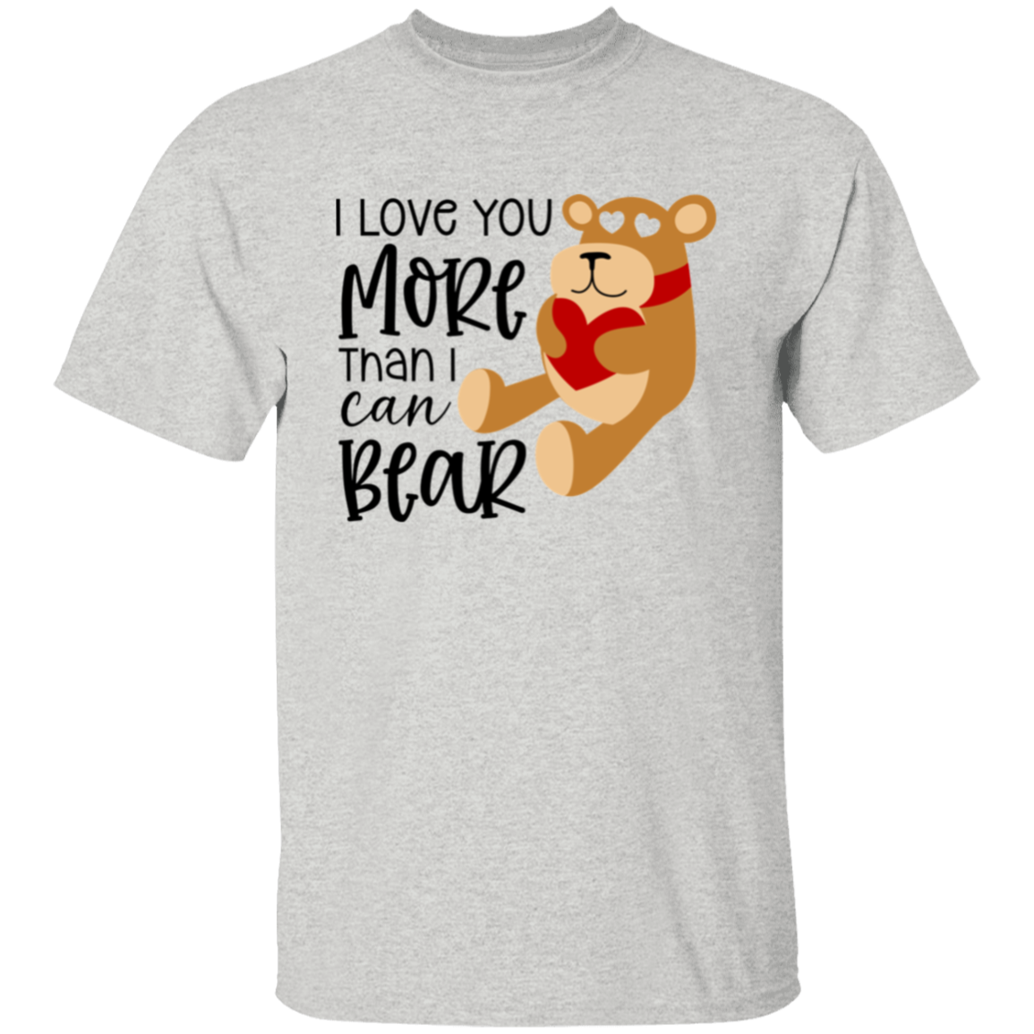 I love you more |5.3 oz. T-Shirt
