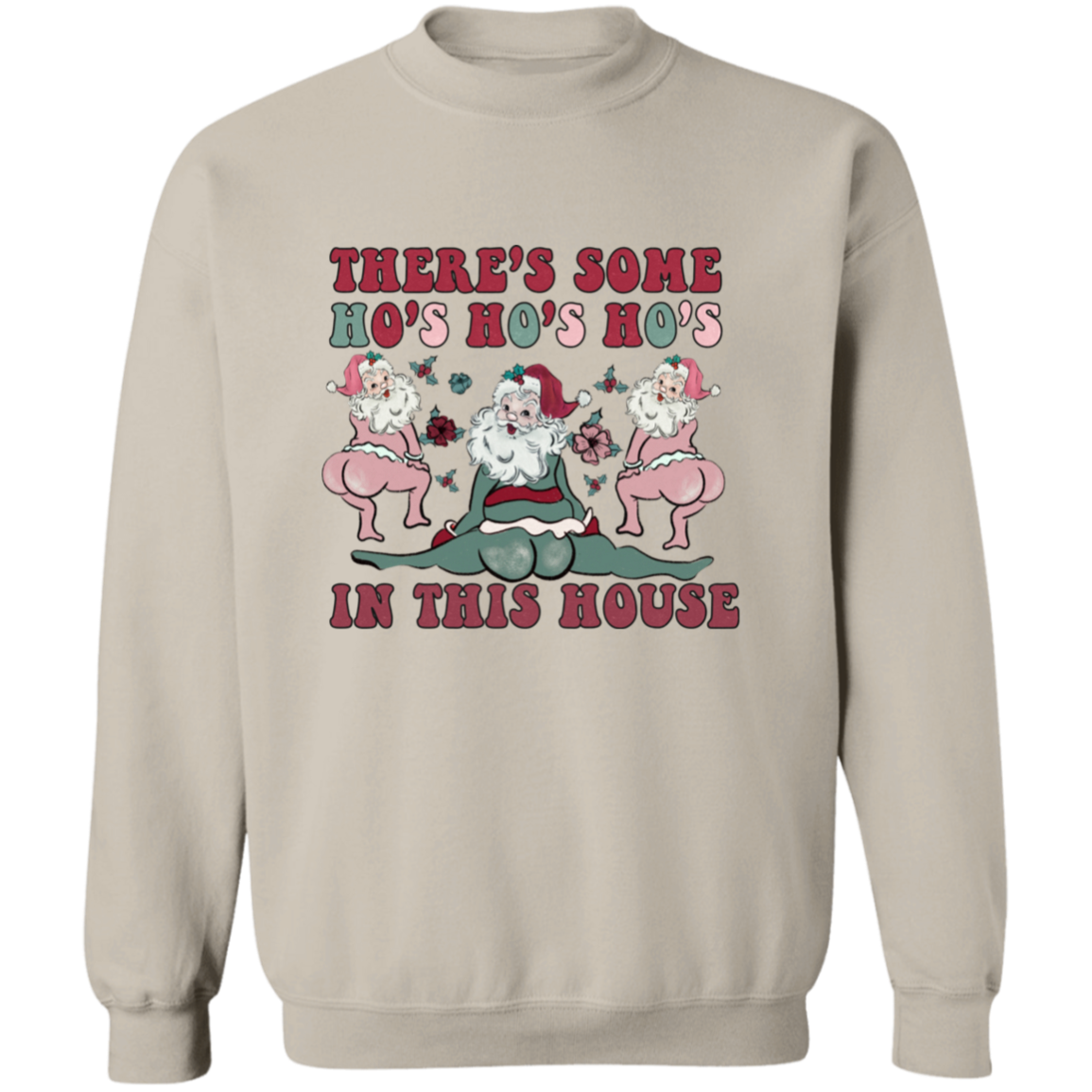 There's some Ho's | Crewneck Pullover Sweatshirt