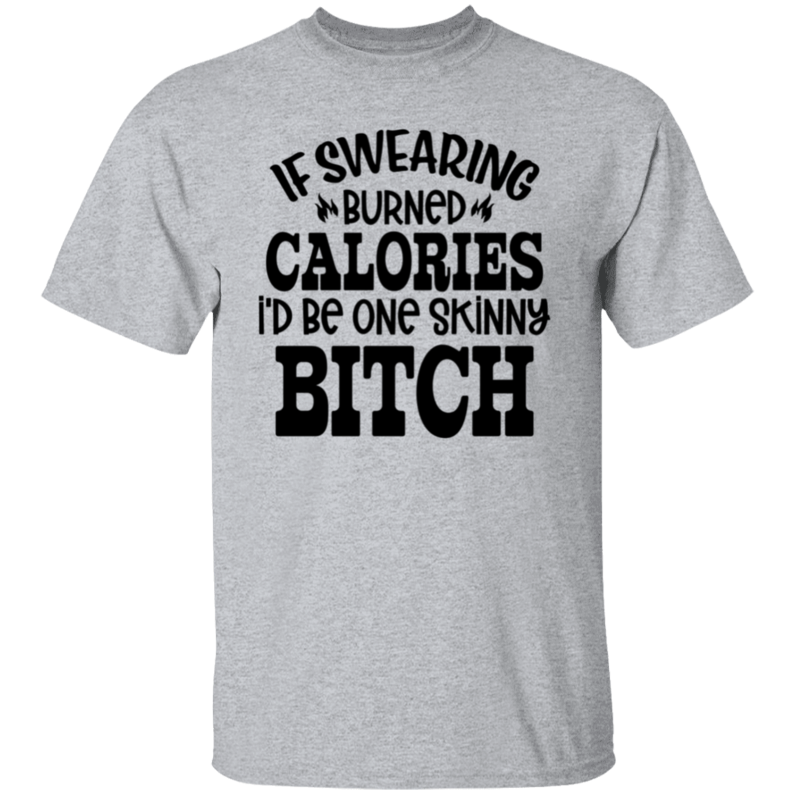 If swearing burned |5.3 oz. T-Shirt