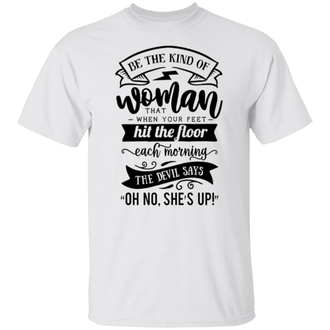 Be the kind of Woman |5.3 oz. T-Shirt