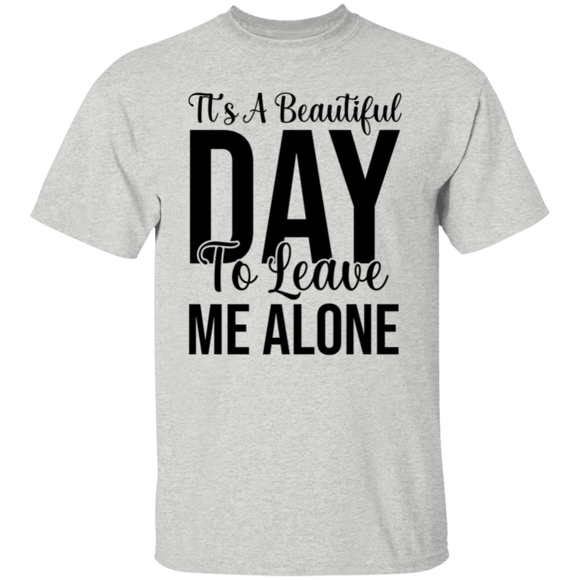 It's a beautiful day |5.3 oz. T-Shirt