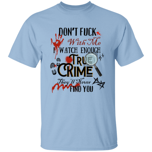 Don't F**K with me | |5.3 oz. T-Shirt