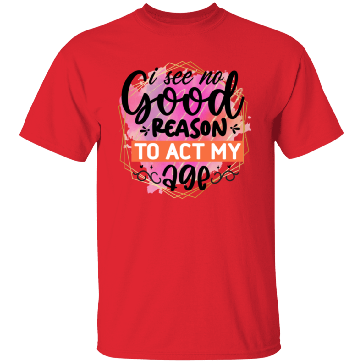 I see no good reason |5.3 oz. T-Shirt