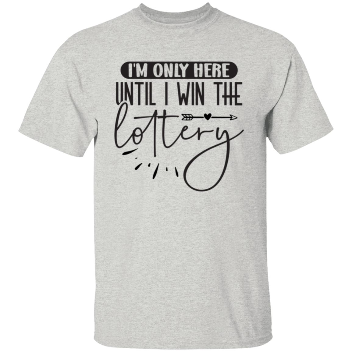 I'm only here |5.3 oz. T-Shirt