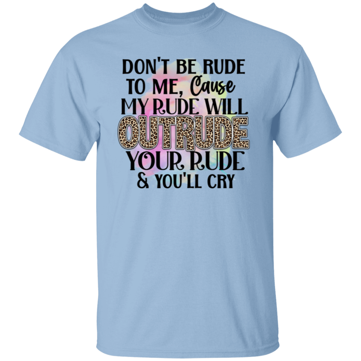 Don't be rude |5.3 oz. T-Shirt