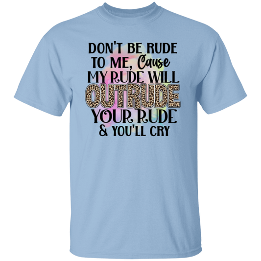 Don't be rude |5.3 oz. T-Shirt