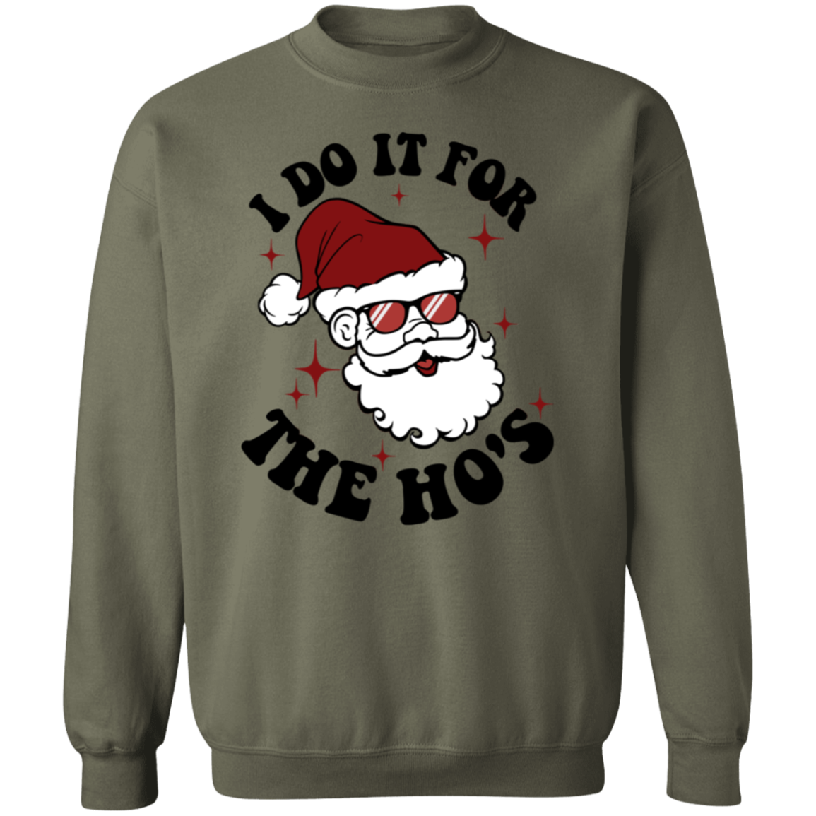 I do it for the Ho's | Crewneck Pullover Sweatshirt