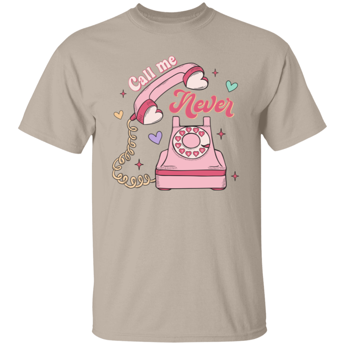 Call me never |5.3 oz. T-Shirt
