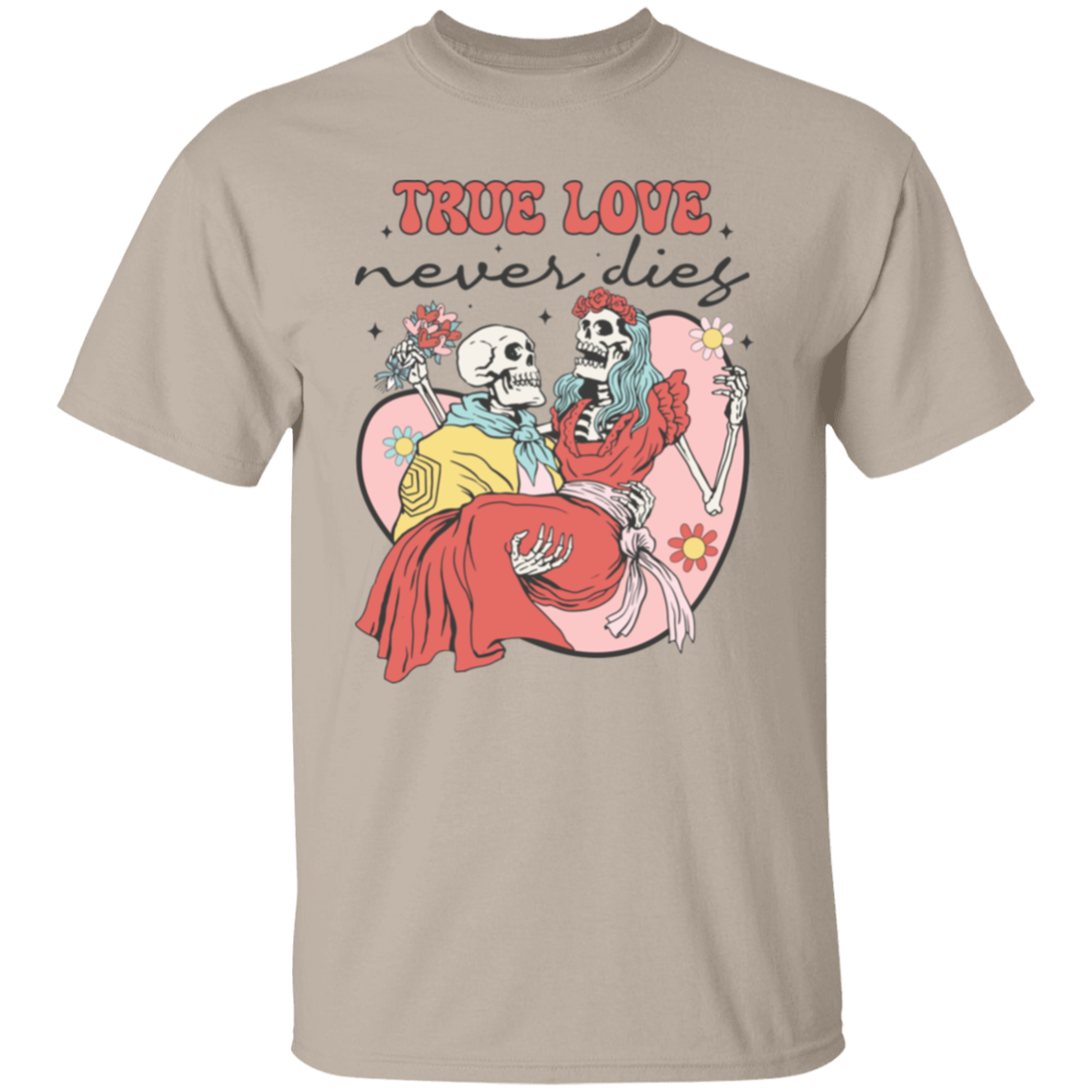 True love never dies |5.3 oz. T-Shirt