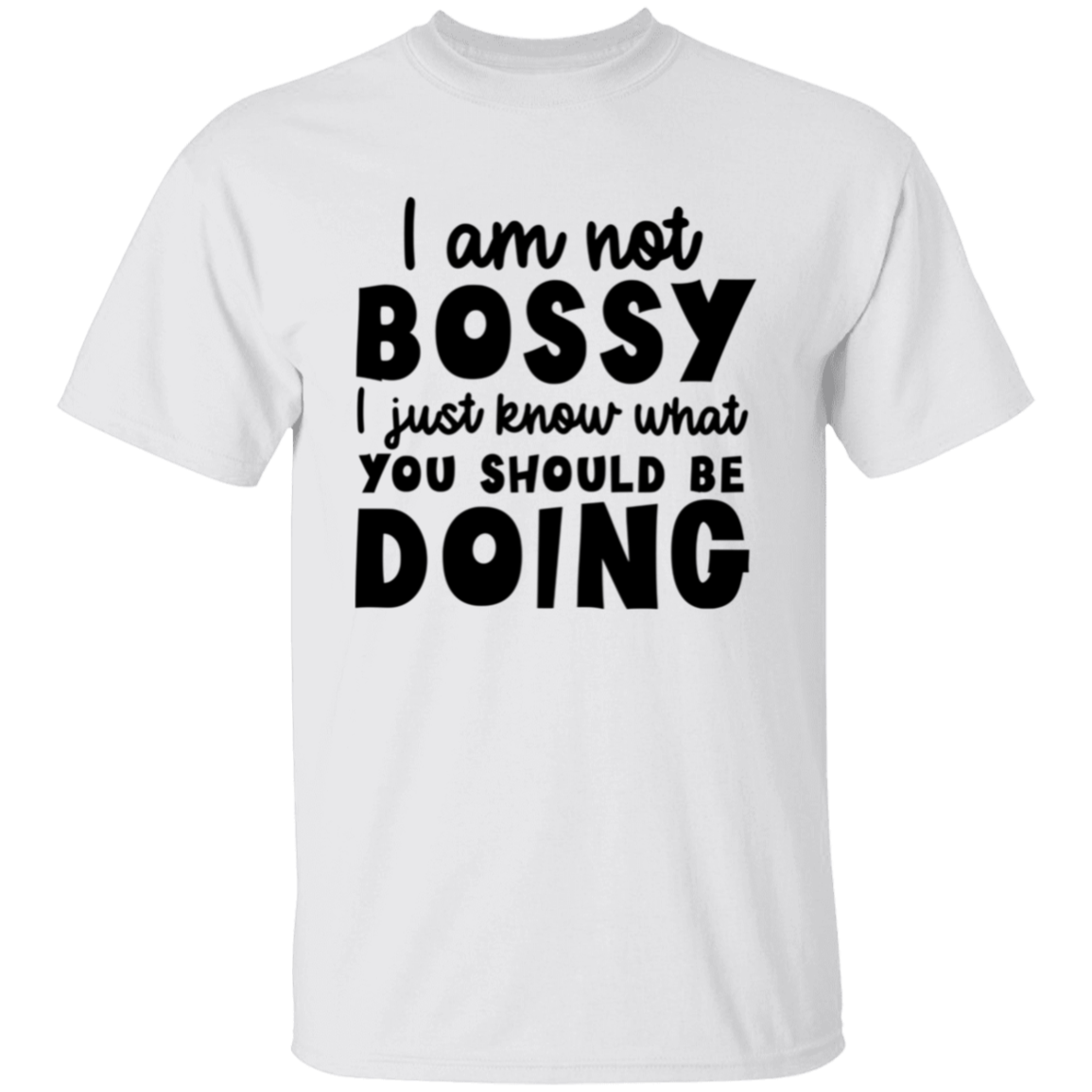 I am not bossy |5.3 oz. T-Shirt