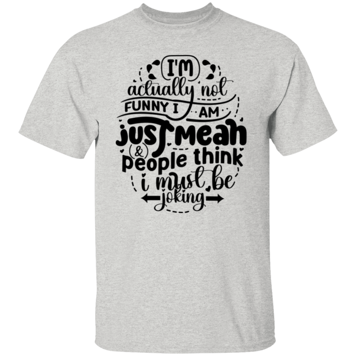 I'm actually not |5.3 oz. T-Shirt