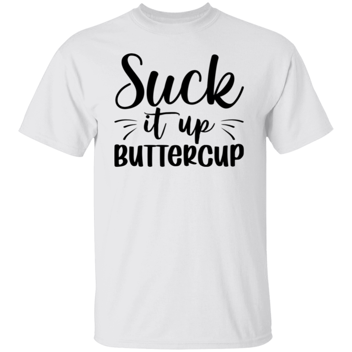 Suck it up |5.3 oz. T-Shirt