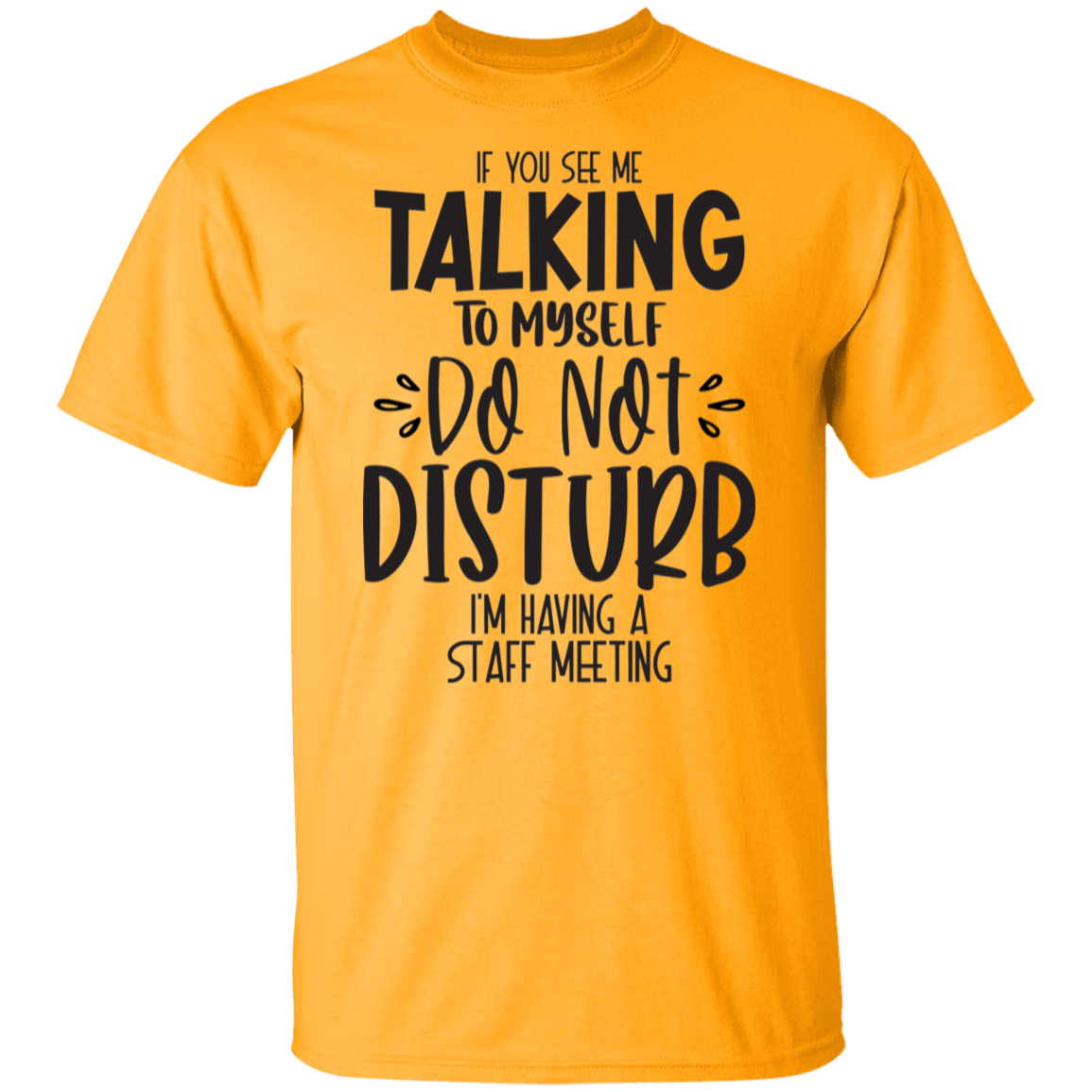 If you see me talking |5.3 oz. T-Shirt