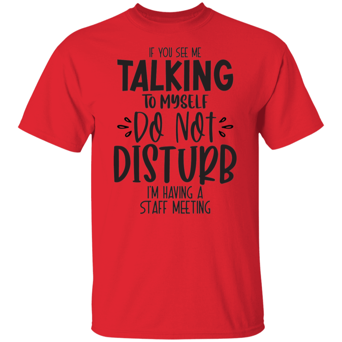 If you see me talking |5.3 oz. T-Shirt