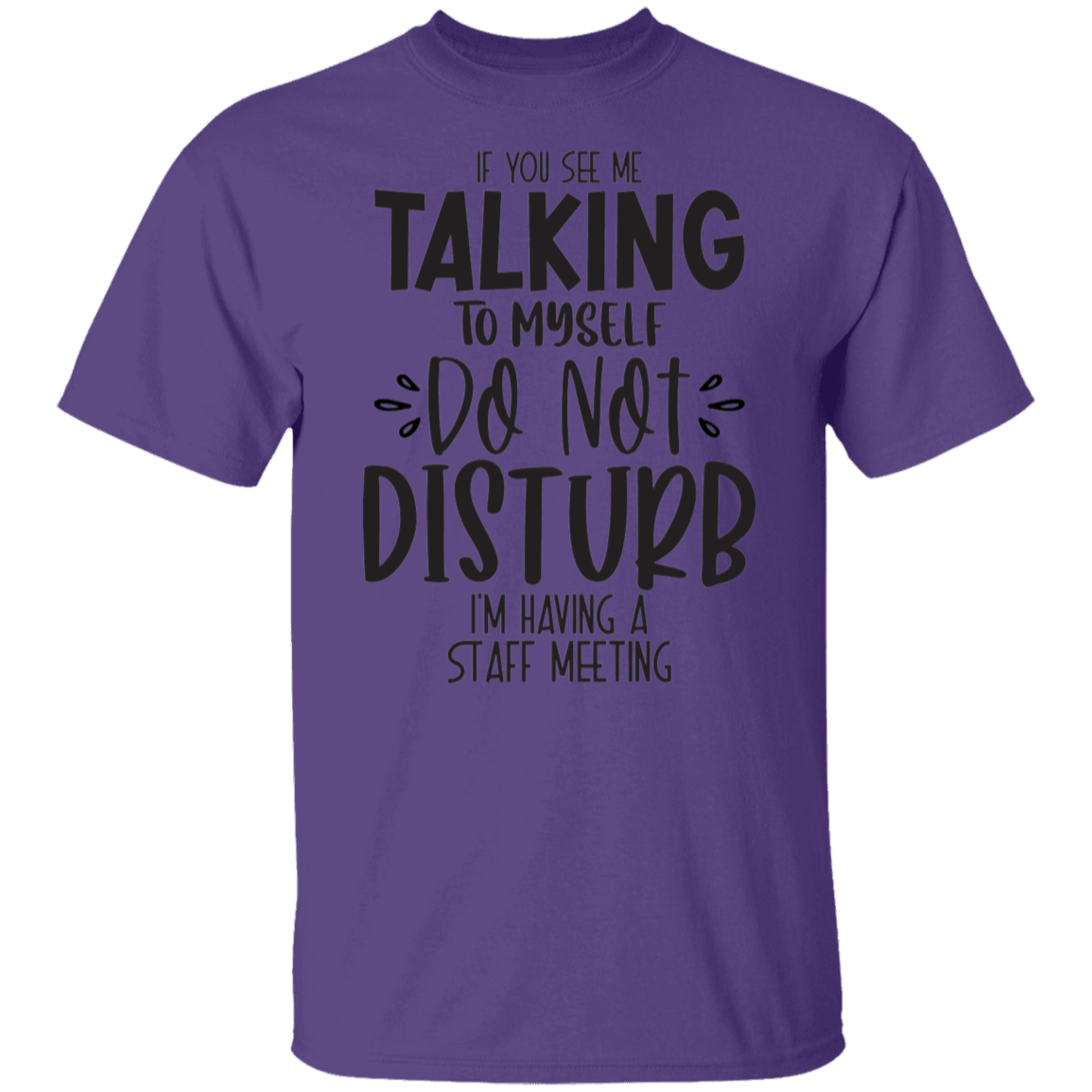 If you see me talking |5.3 oz. T-Shirt