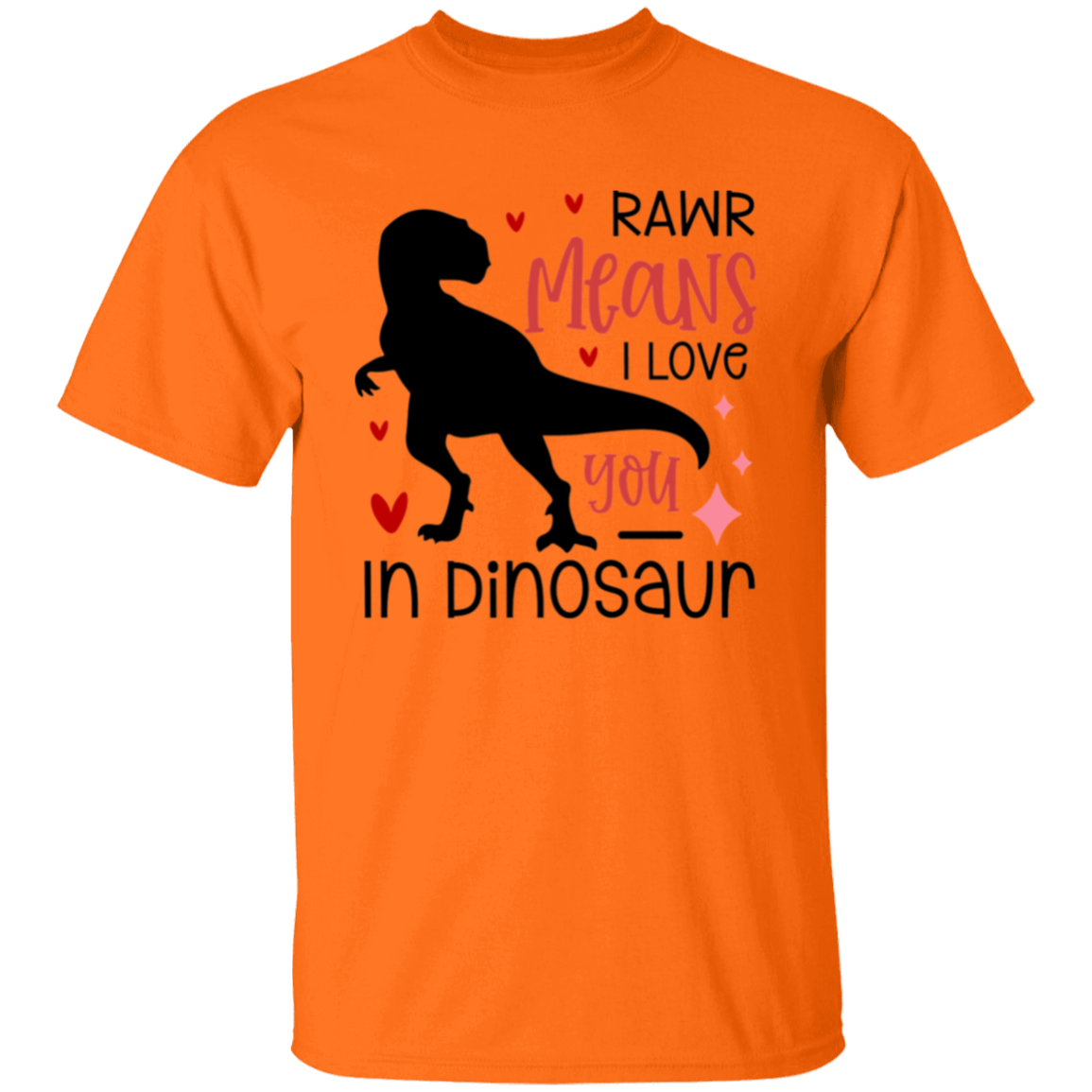 Rawr means |5.3 oz. T-Shirt