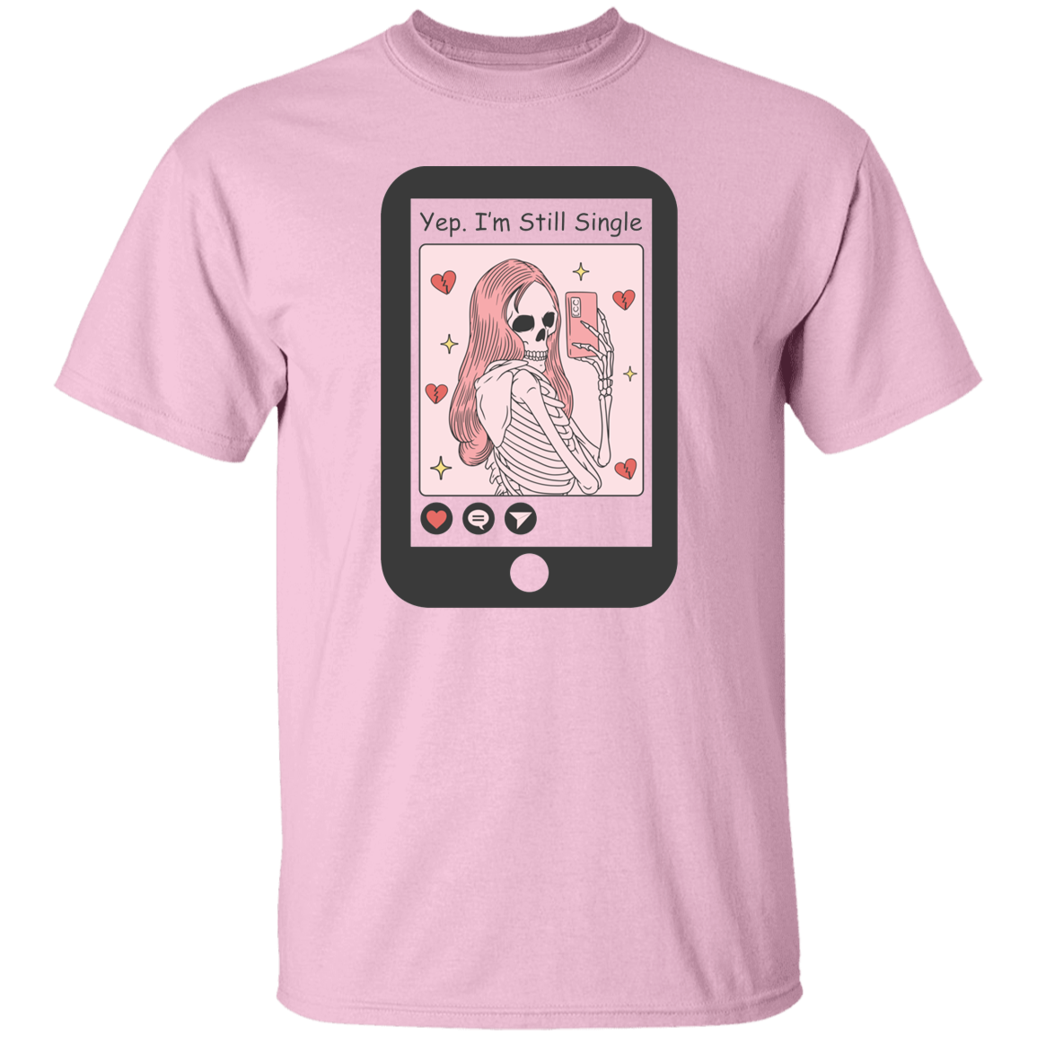 Yep I'm still single |5.3 oz. T-Shirt