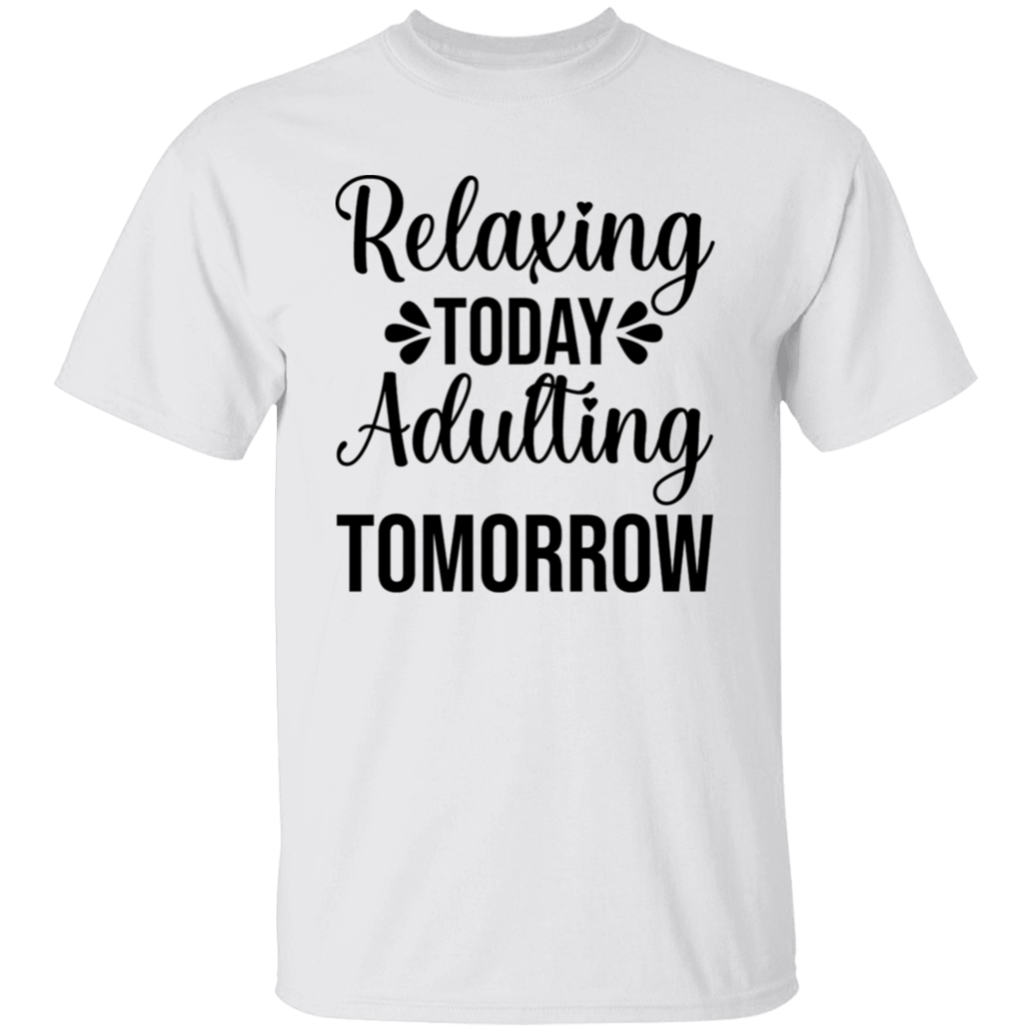 Relaxing today |5.3 oz. T-Shirt