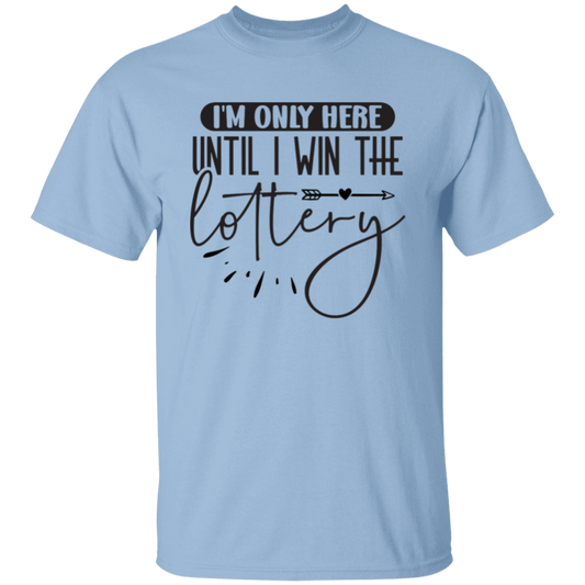 I'm only here |5.3 oz. T-Shirt