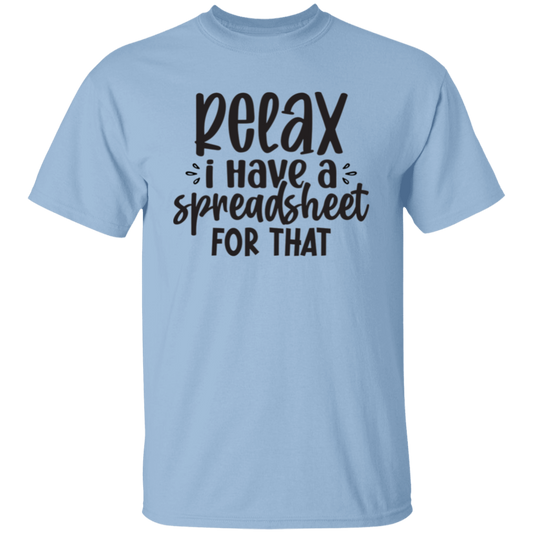 Relax I have a |5.3 oz. T-Shirt