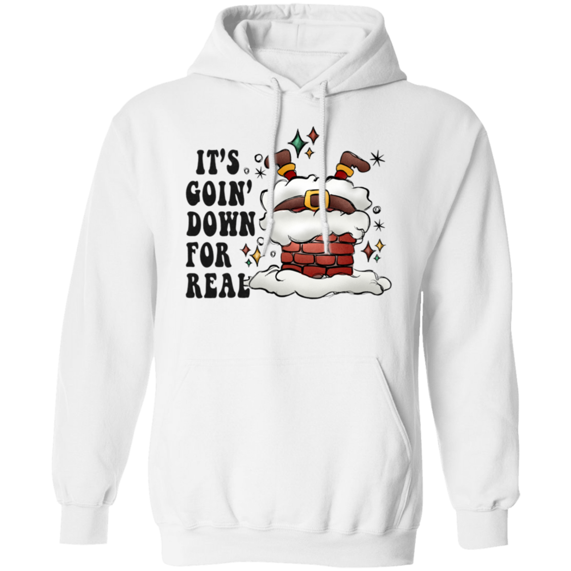 It's Going Down For Real Pullover Hoodie