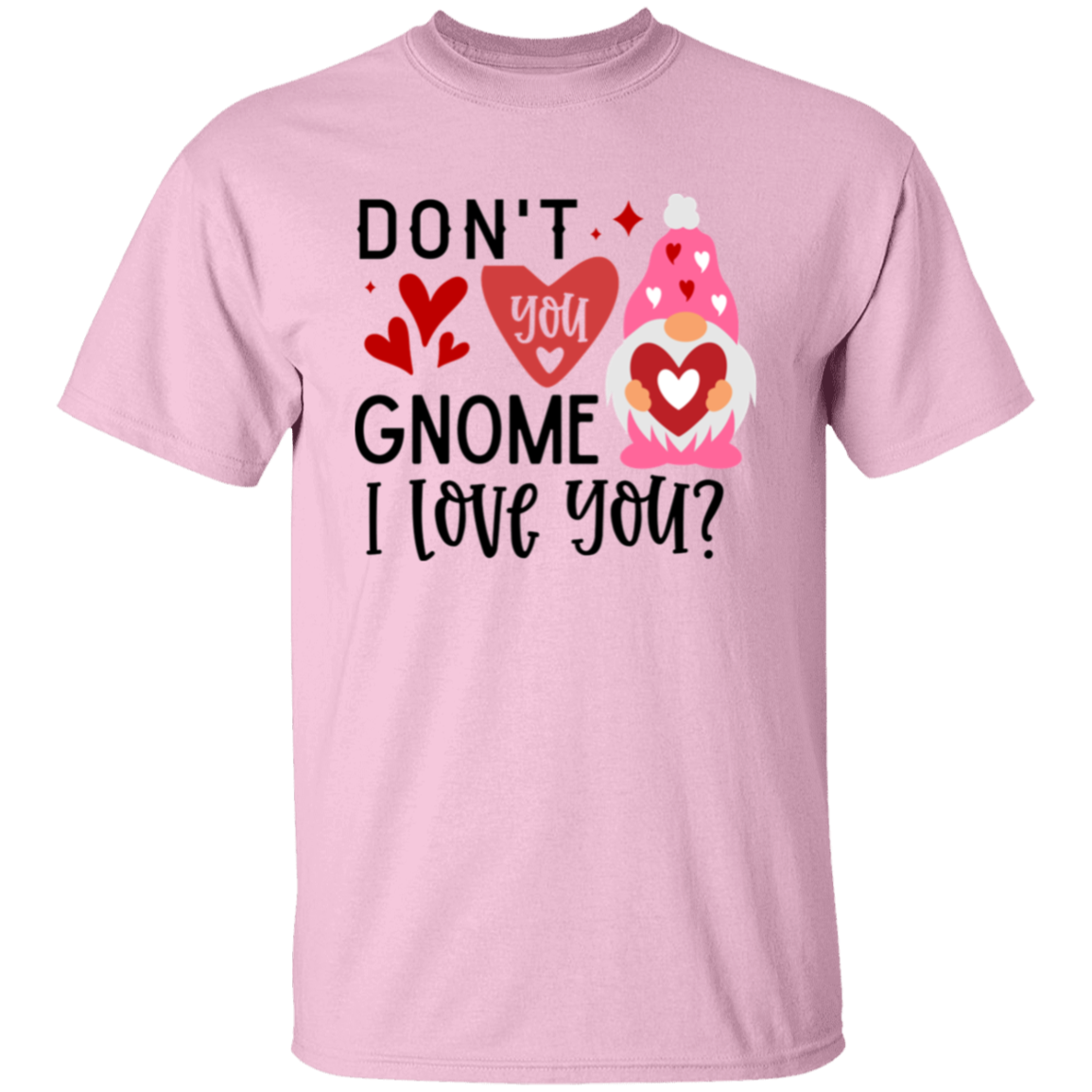 Don't you gnome |5.3 oz. T-Shirt