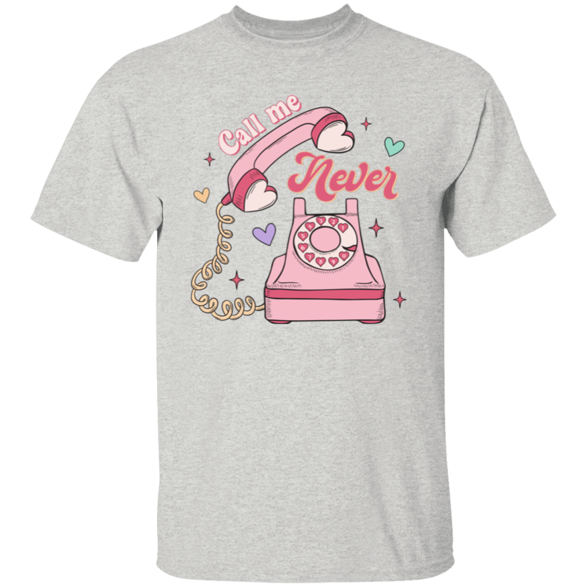 Call me never |5.3 oz. T-Shirt