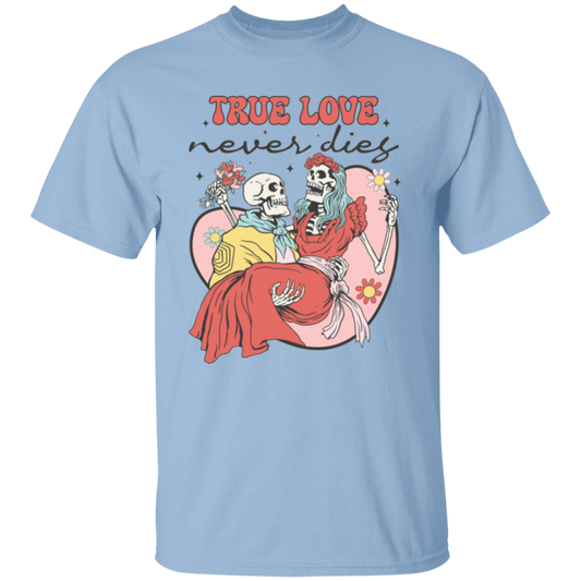 True love never dies |5.3 oz. T-Shirt