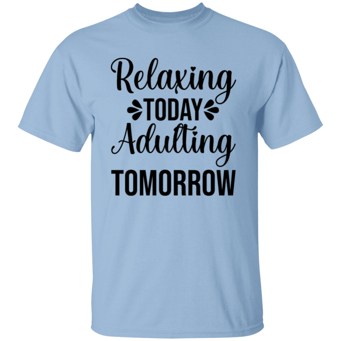 Relaxing today |5.3 oz. T-Shirt