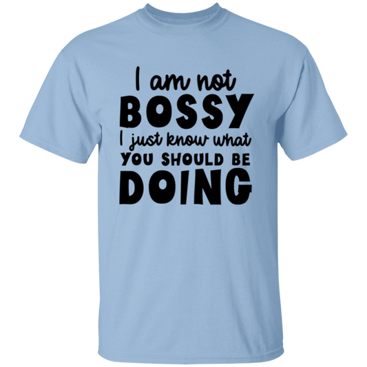 I am not bossy |5.3 oz. T-Shirt