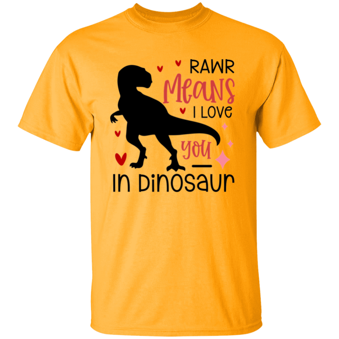 Rawr means |5.3 oz. T-Shirt