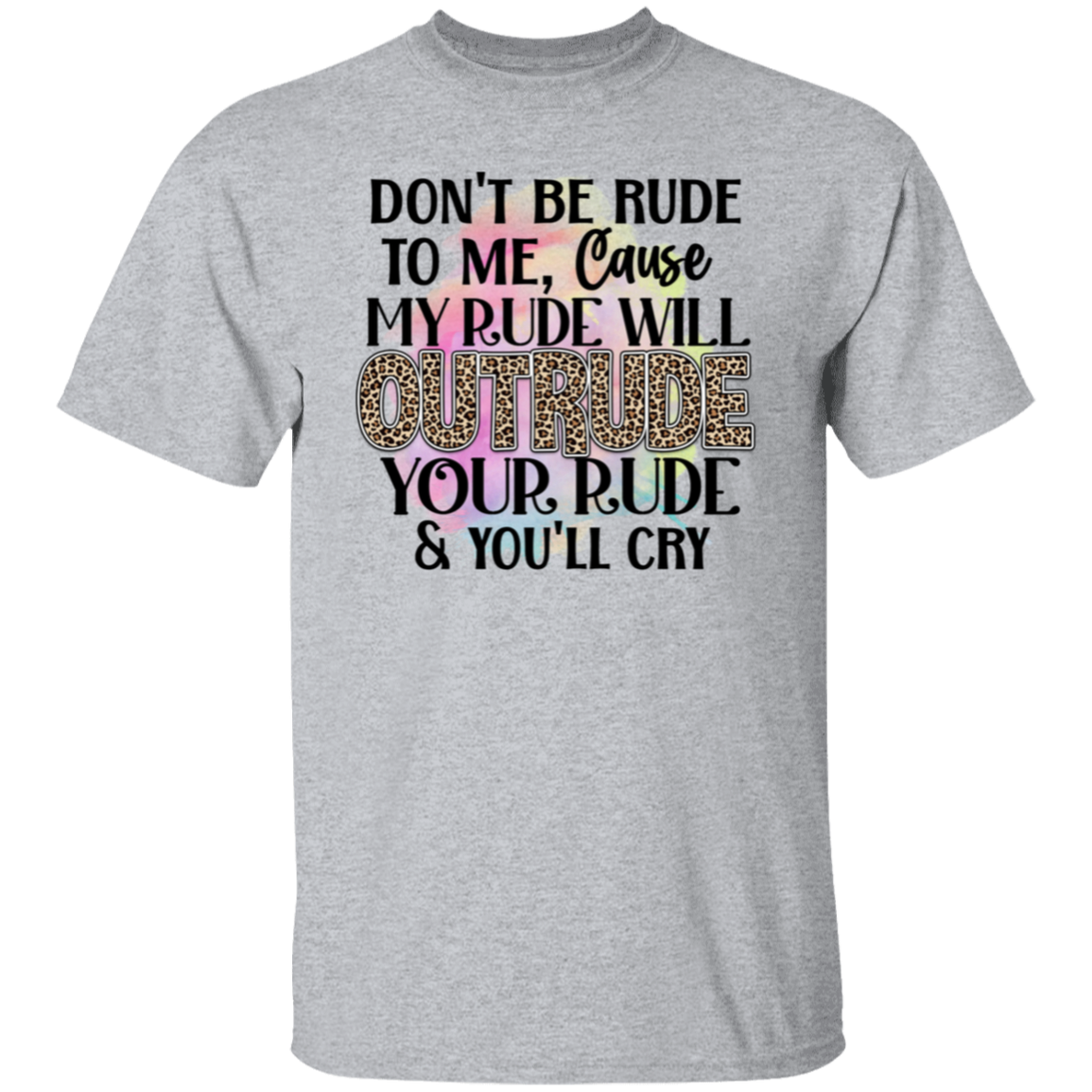 Don't be rude |5.3 oz. T-Shirt