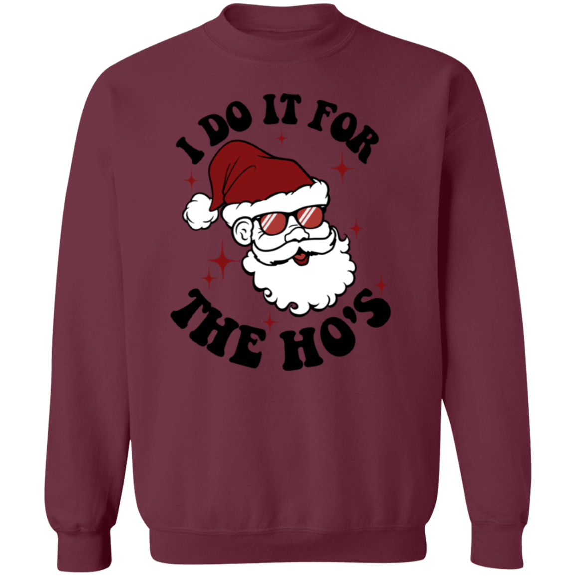 I do it for the Ho's | Crewneck Pullover Sweatshirt