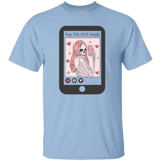 Yep I'm still single |5.3 oz. T-Shirt