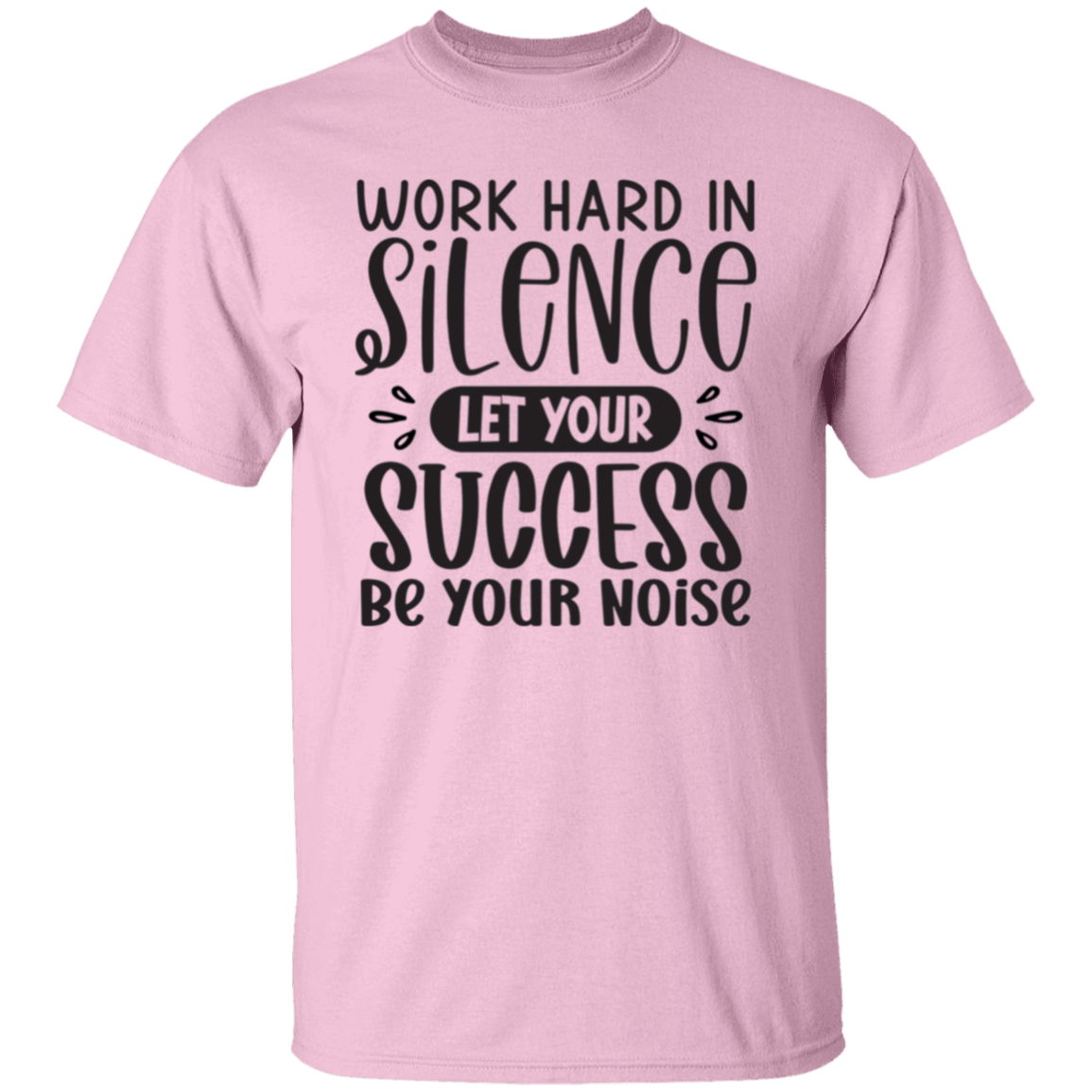 Work hard in silence |5.3 oz. T-Shirt