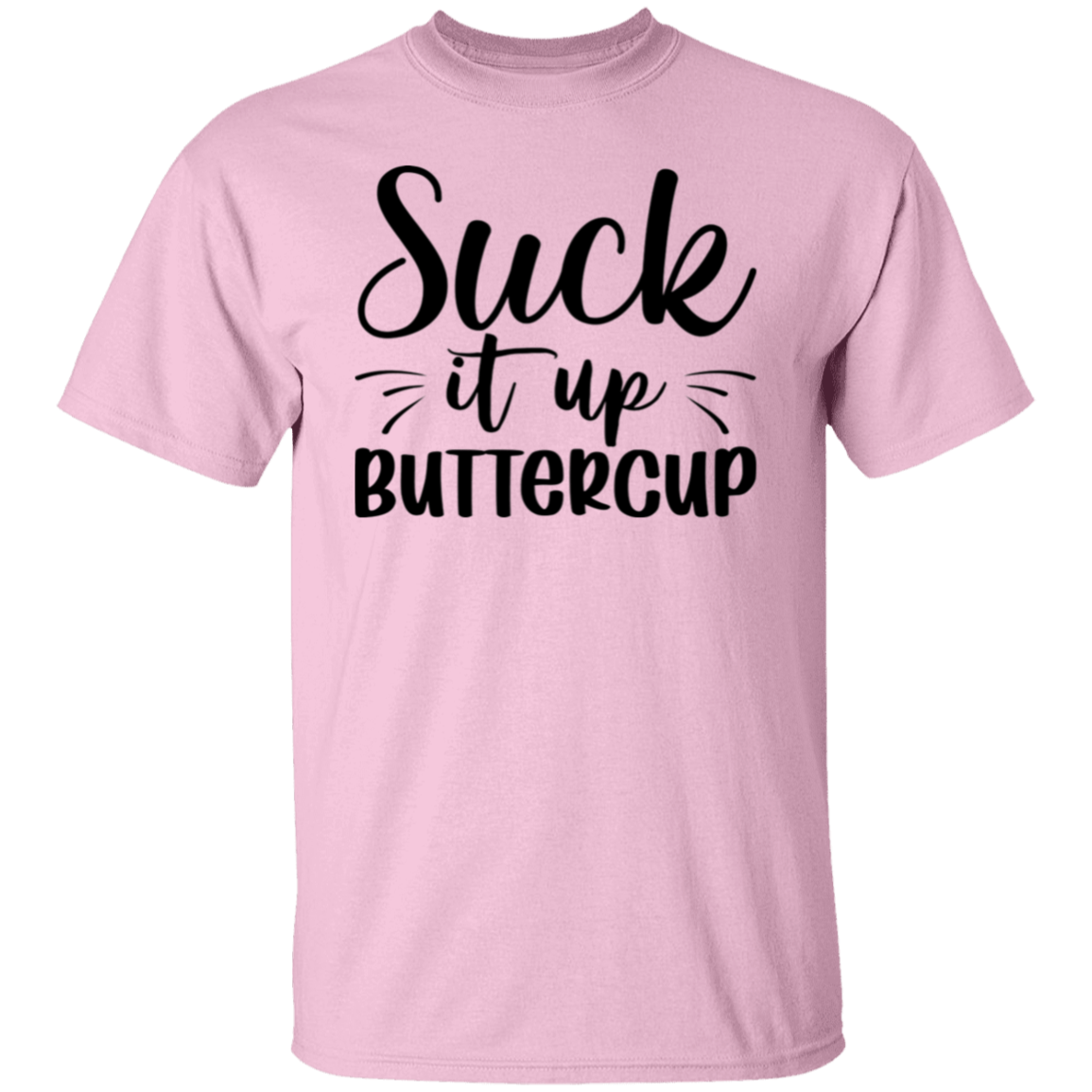 Suck it up |5.3 oz. T-Shirt