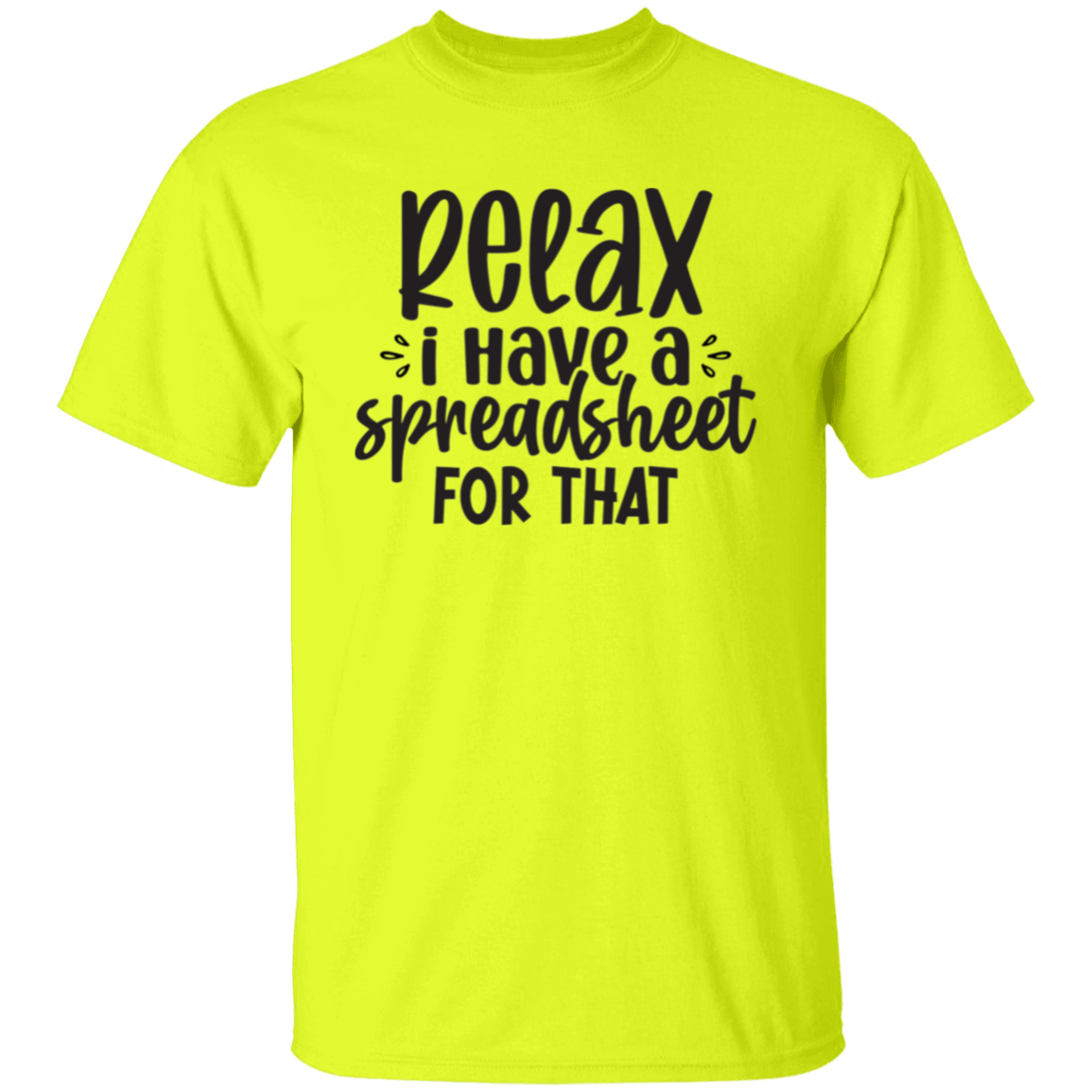 Relax I have a |5.3 oz. T-Shirt