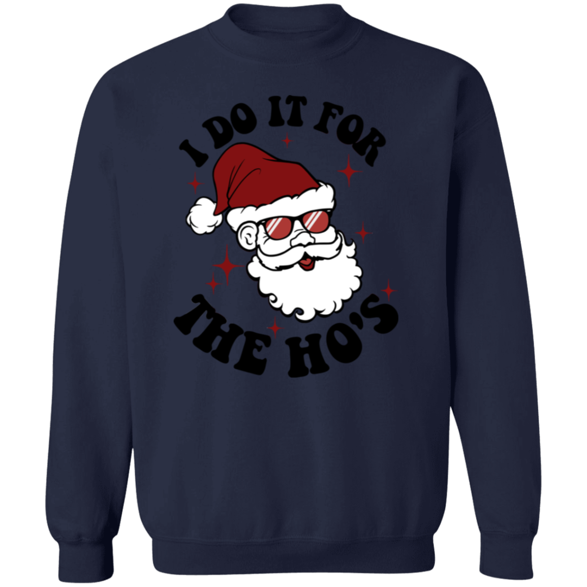 I do it for the Ho's | Crewneck Pullover Sweatshirt