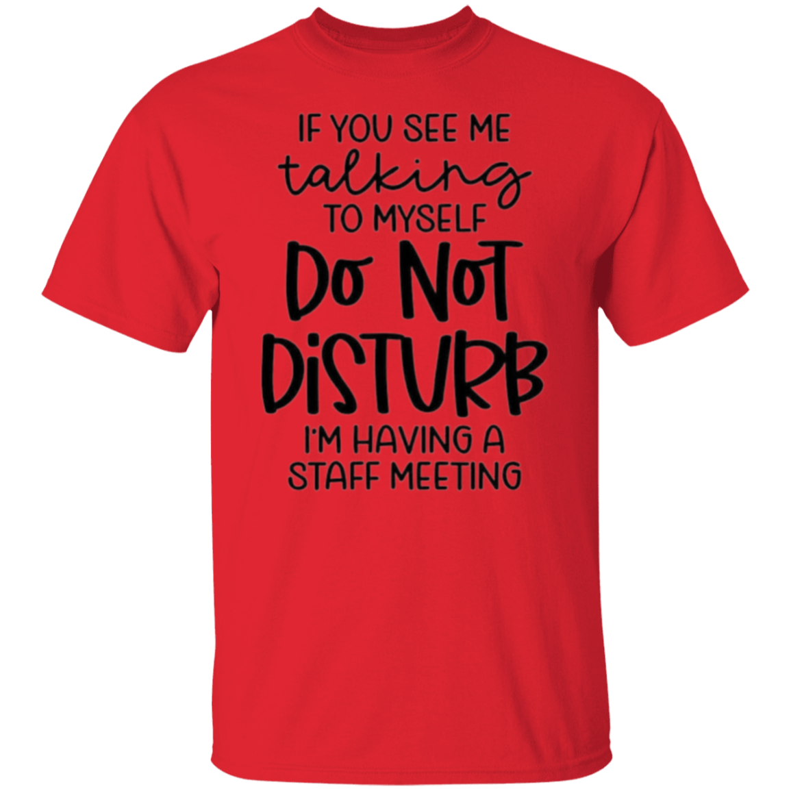 If you see me talking |5.3 oz. T-Shirt