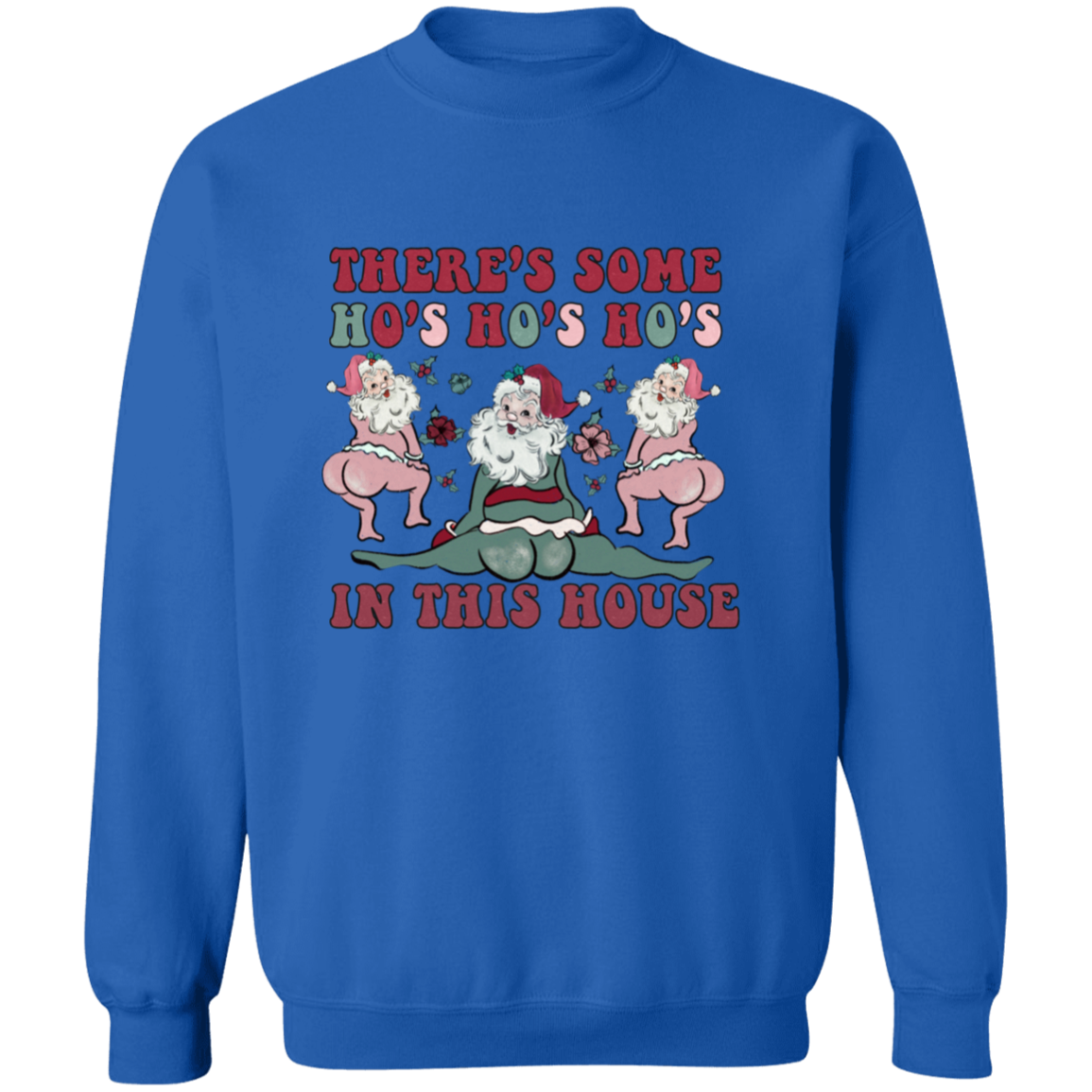 There's some Ho's | Crewneck Pullover Sweatshirt