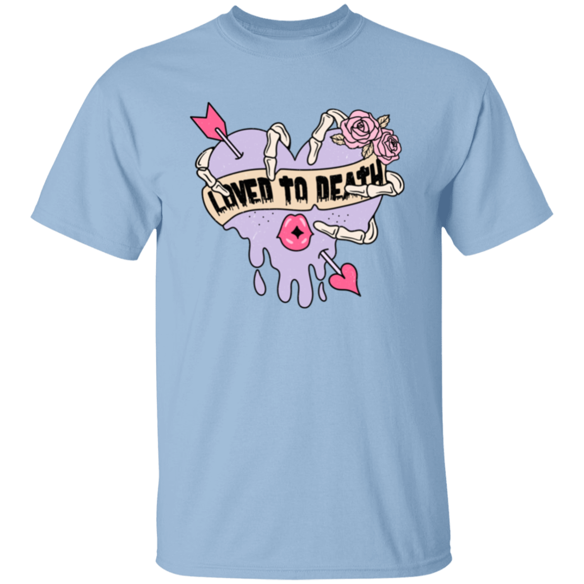 Loved to death |5.3 oz. T-Shirt