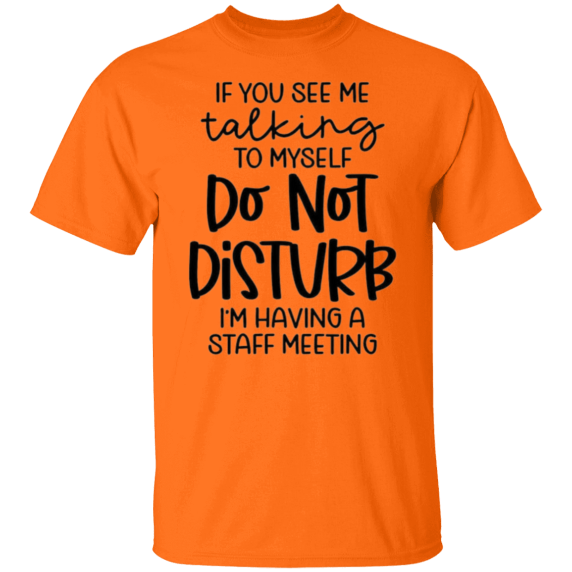 If you see me talking |5.3 oz. T-Shirt