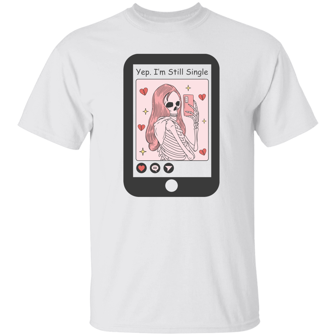 Yep I'm still single |5.3 oz. T-Shirt