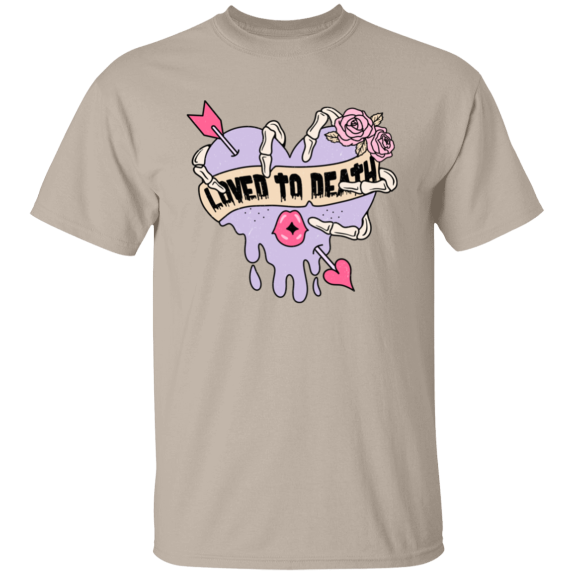 Loved to death |5.3 oz. T-Shirt