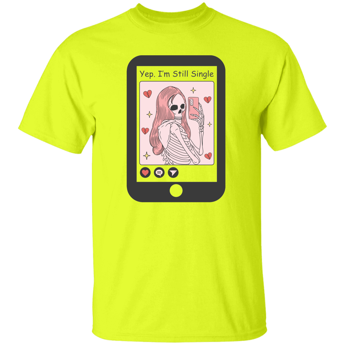 Yep I'm still single |5.3 oz. T-Shirt