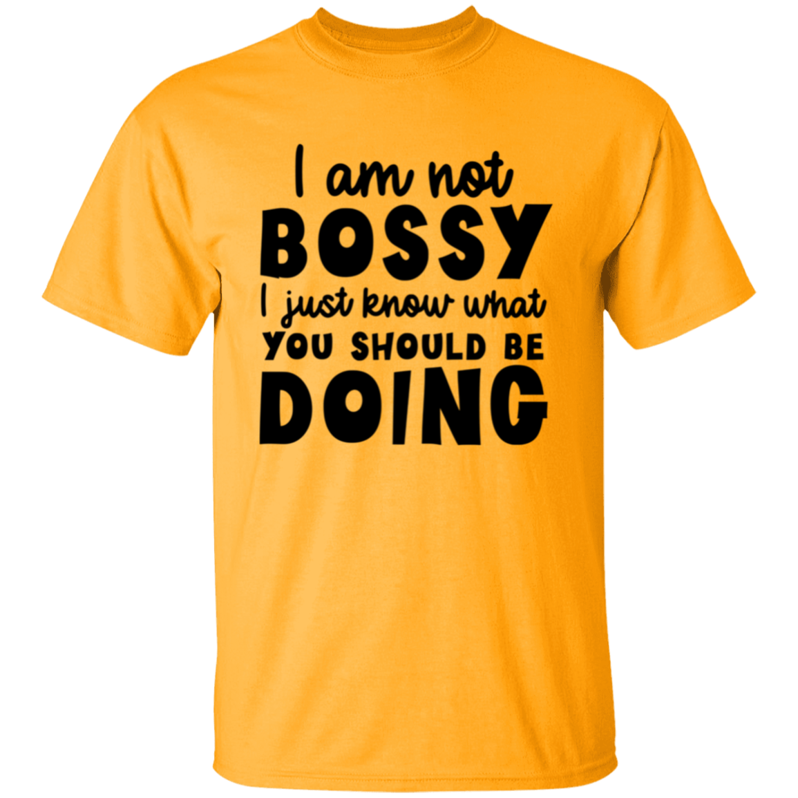 I am not bossy |5.3 oz. T-Shirt