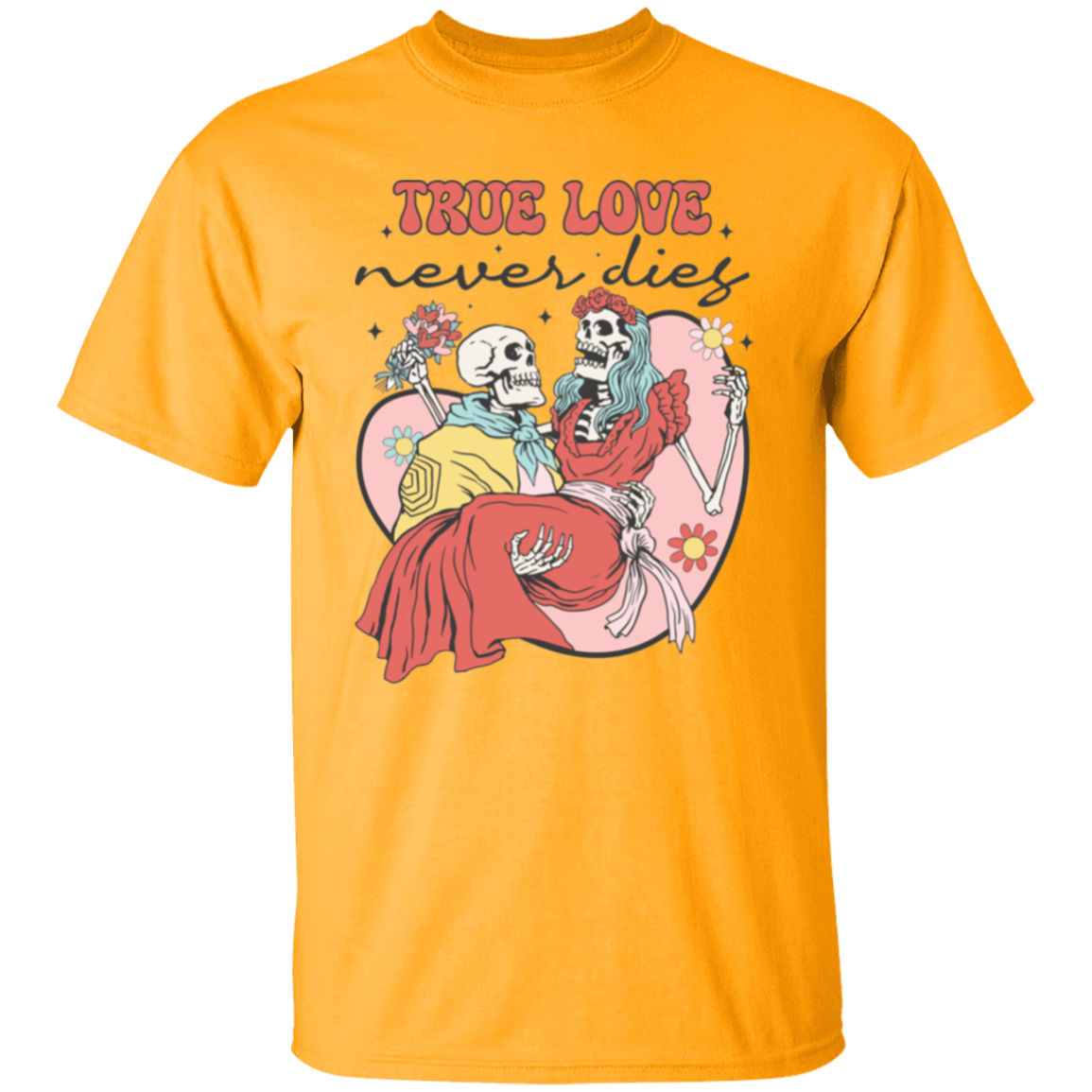 True love never dies |5.3 oz. T-Shirt